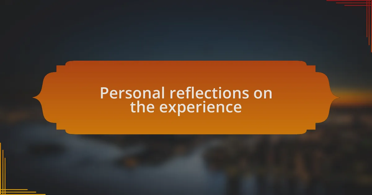 Personal reflections on the experience