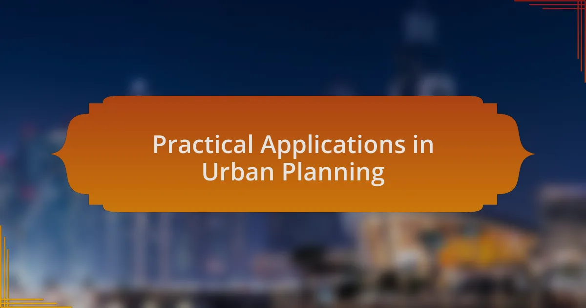 Practical Applications in Urban Planning