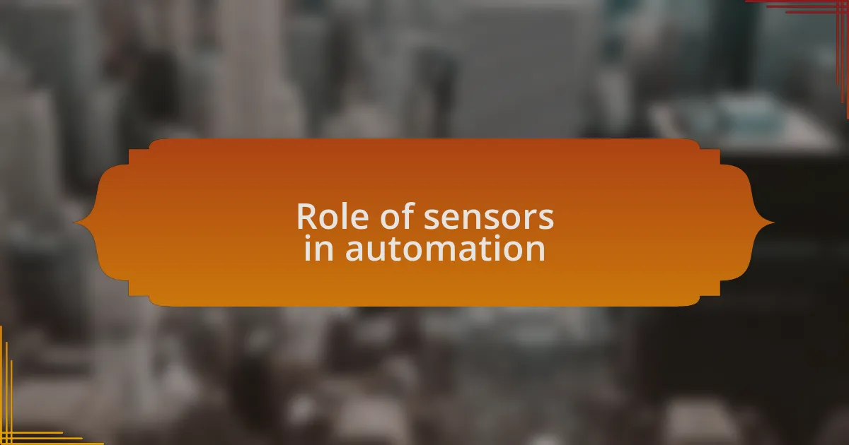 Role of sensors in automation