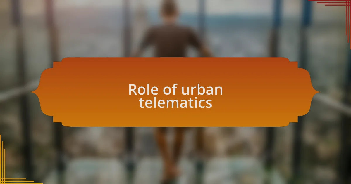 Role of urban telematics