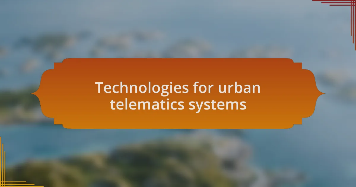 Technologies for urban telematics systems