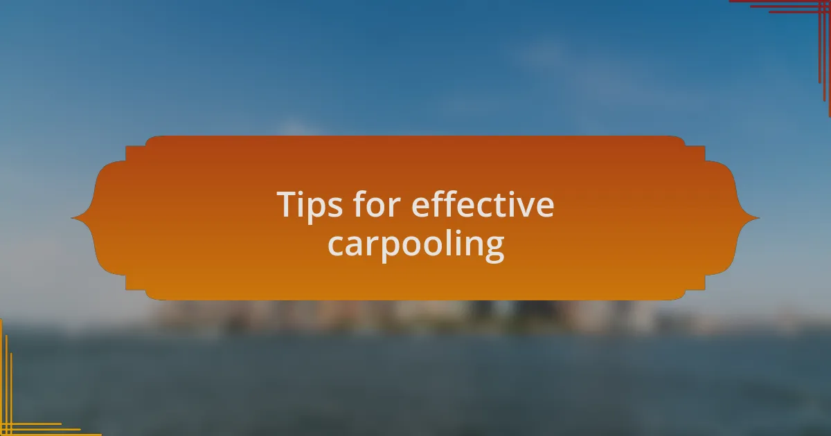 Tips for effective carpooling