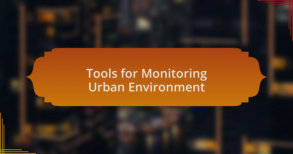 Tools for Monitoring Urban Environment