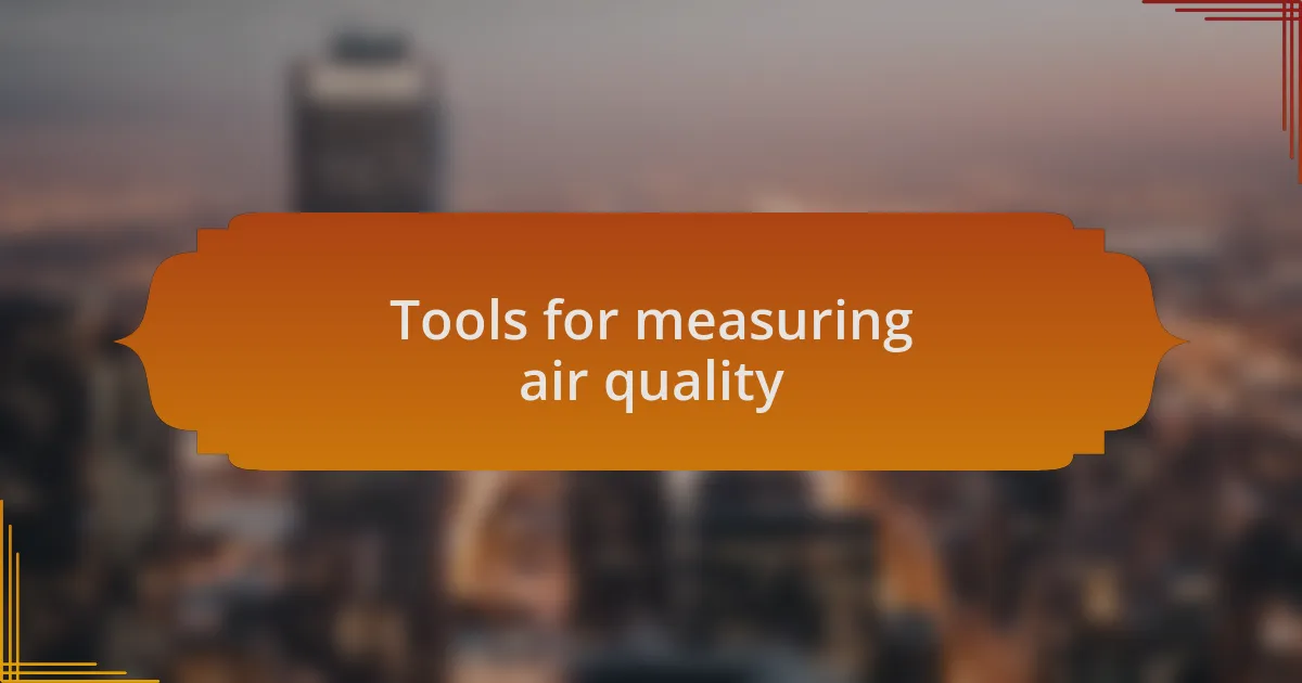 Tools for measuring air quality