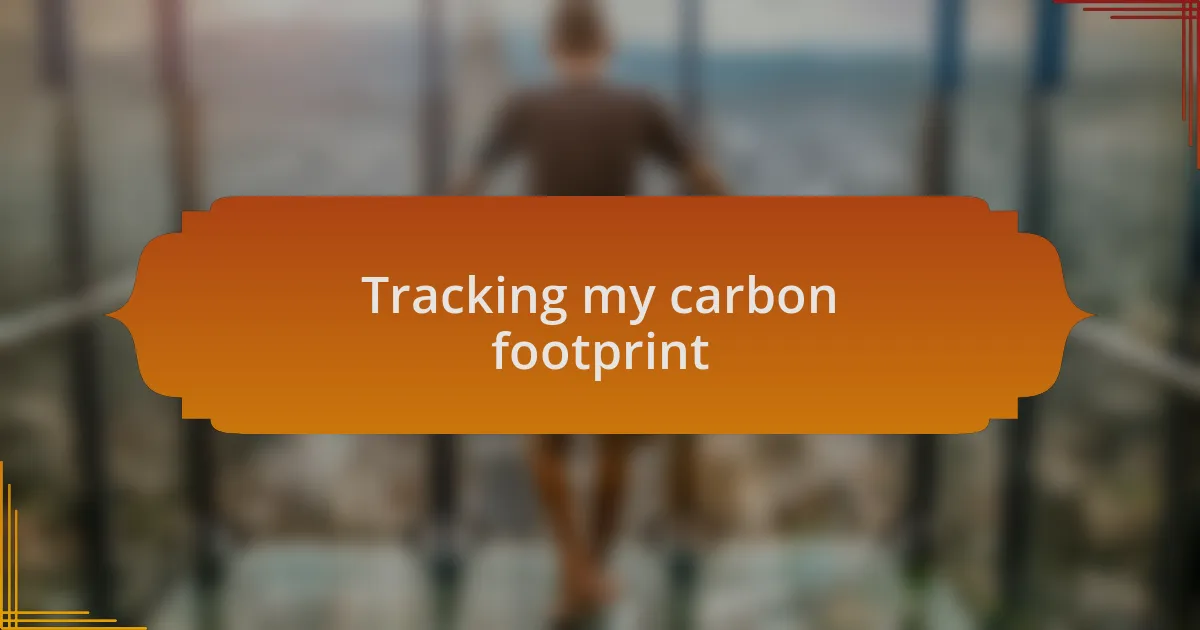 Tracking my carbon footprint