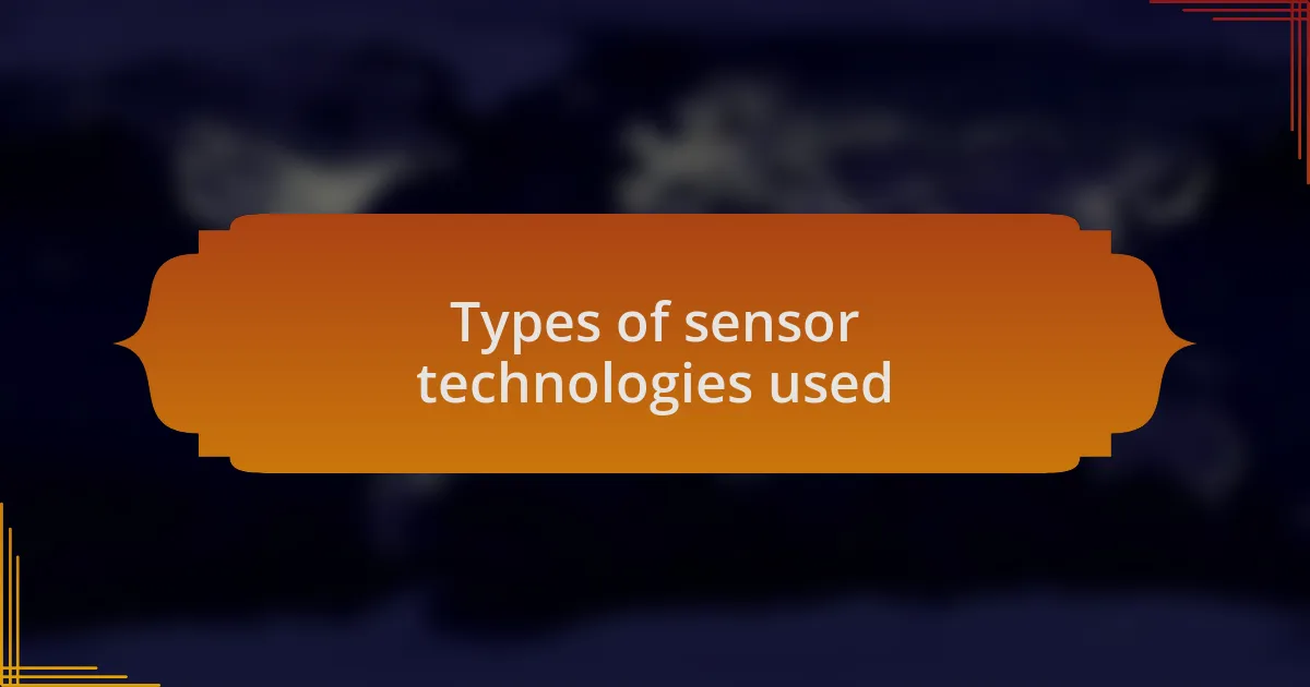 Types of sensor technologies used